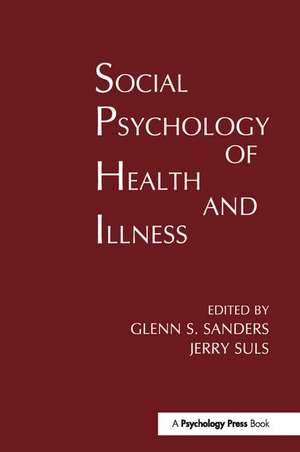 Social Psychology of Health and Illness de Glenn S. Sanders