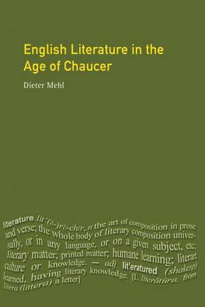 English Literature in the Age of Chaucer de Dieter Mehl