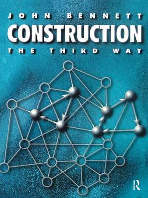 Construction the Third Way de John Bennett