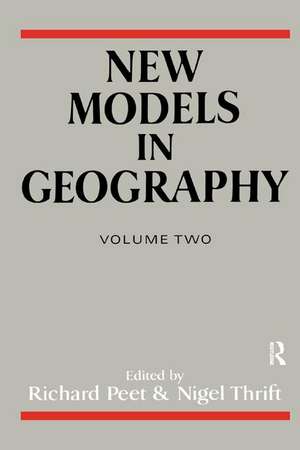 New Models in Geography - Vol 2: The Political-Economy Perspective de Richard Peet