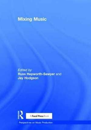 Mixing Music de Russ Hepworth-Sawyer