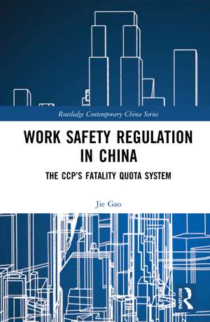 Work Safety Regulation in China: The CCP’s Fatality Quota System de Jie Gao