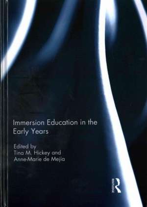 Immersion Education in the Early Years de Tina Hickey