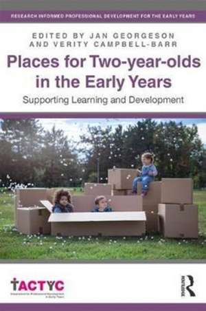 Places for Two-year-olds in the Early Years: Supporting Learning and Development de Jan Georgeson