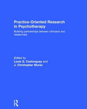 Practice-Oriented Research in Psychotherapy: Building partnerships between clinicians and researchers de Louis Castonguay