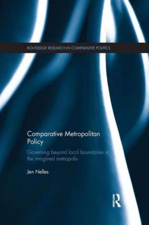 Comparative Metropolitan Policy: Governing Beyond Local Boundaries in the Imagined Metropolis de Jen Nelles