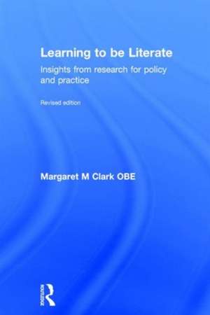 Learning to be Literate: Insights from research for policy and practice de Margaret M Clark