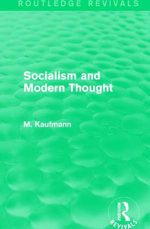 Socialism and Modern Thought de M. Kaufmann