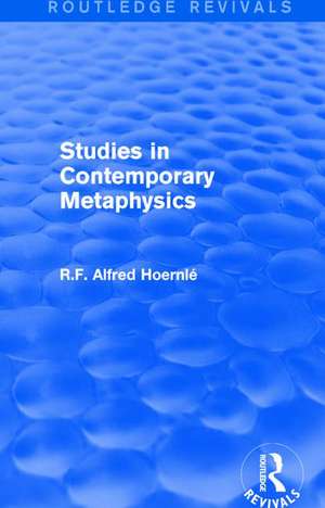 Studies in Contemporary Metaphysics de R.F. Alfred Hoernlé