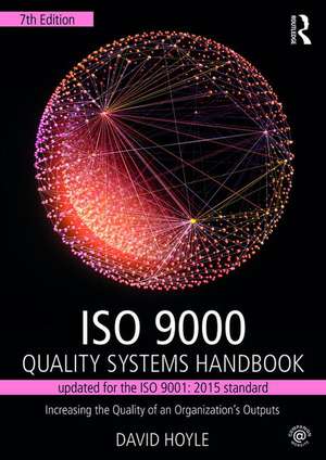 ISO 9000 Quality Systems Handbook-updated for the ISO 9001: 2015 standard: Increasing the Quality of an Organization’s Outputs de David Hoyle