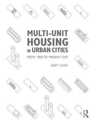 Multi-Unit Housing in Urban Cities: From 1800 to Present Day de Katy Chey