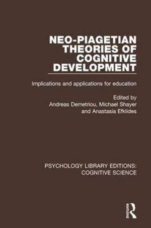 Neo-Piagetian Theories of Cognitive Development: Implications and Applications for Education de Andreas Demetriou