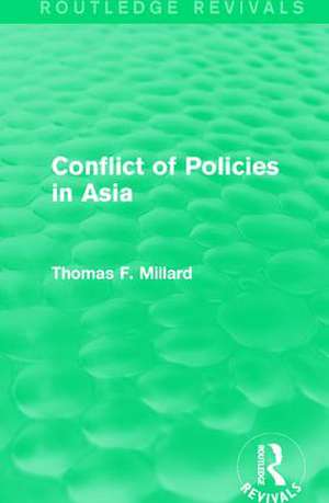 Conflict of Policies in Asia de Thomas F. Millard