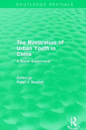 The Rustication of Urban Youth in China: A Social Experiment de Peter J. Seybolt