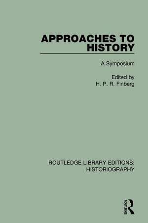 Approaches to History: A Symposium de H. P. R. Finberg