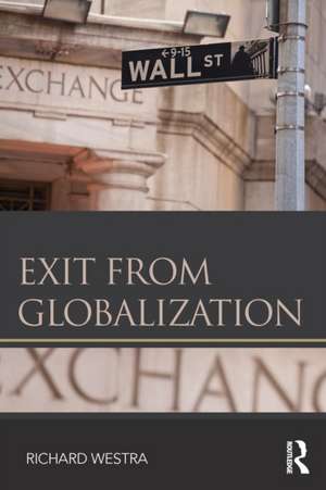 Exit from Globalization de Richard Westra