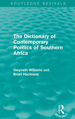 The Dictionary of Contemporary Politics of Southern Africa de Gwyneth Williams