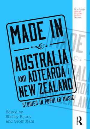 Made in Australia and Aotearoa/New Zealand: Studies in Popular Music de Shelley Brunt