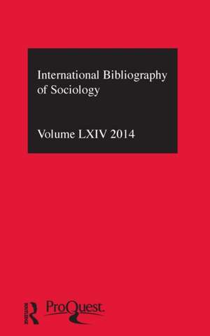 IBSS: Sociology: 2014 Vol.64: International Bibliography of the Social Sciences de Compiled by the British Library of Political and Economic Science