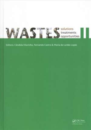 WASTES – Solutions, Treatments and Opportunities II: Selected Papers from the 4th Edition of the International Conference on Wastes: Solutions, Treatments and Opportunities, Porto, Portugal, 25-26 September 2017 de Candida Vilarinho