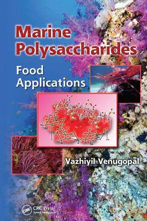 Marine Polysaccharides: Food Applications de Vazhiyil Venugopal