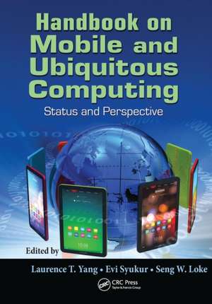 Handbook on Mobile and Ubiquitous Computing de Laurence T. Yang