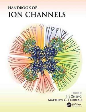 Handbook of Ion Channels de Jie Zheng