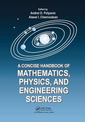 A Concise Handbook of Mathematics, Physics, and Engineering Sciences de Andrei D Polyanin