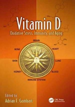 Vitamin D: Oxidative Stress, Immunity, and Aging de Adrian F. Gombart