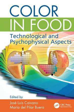 Color in Food: Technological and Psychophysical Aspects de Jose Luis Caivano