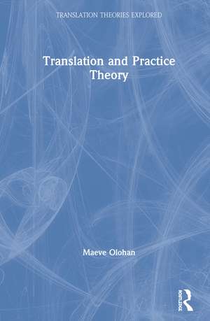 Translation and Practice Theory de Maeve Olohan