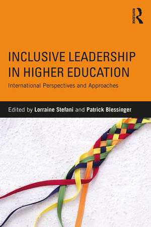 Inclusive Leadership in Higher Education: International Perspectives and Approaches de Lorraine Stefani