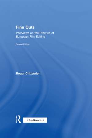 Fine Cuts: Interviews on the Practice of European Film Editing de Roger Crittenden