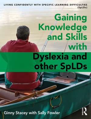 Gaining Knowledge and Skills with Dyslexia and other SpLDs de Ginny Stacey