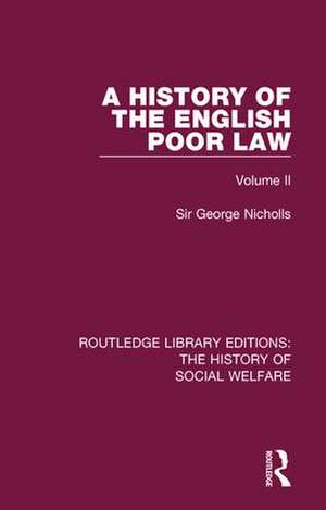 A History of the English Poor Law: Volume II de Sir George Nicholls