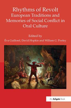 Rhythms of Revolt: European Traditions and Memories of Social Conflict in Oral Culture de Éva Guillorel