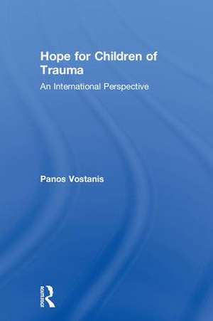 Hope for Children of Trauma: An international perspective de Panos Vostanis