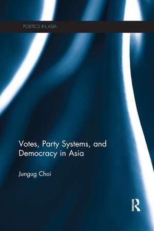 Votes, Party Systems and Democracy in Asia de Jungug Choi