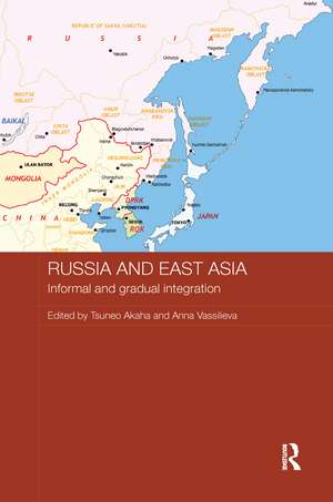 Russia and East Asia: Informal and Gradual Integration de Tsuneo Akaha