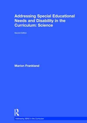 Addressing Special Educational Needs and Disability in the Curriculum: Science de Marion Frankland