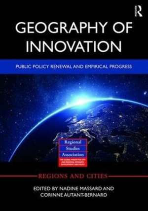 Geography of Innovation: New Trends and Implication for Public Policy Renewal de Nadine Massard