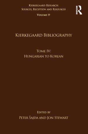 Volume 19, Tome IV: Kierkegaard Bibliography: Hungarian to Korean de Peter Šajda