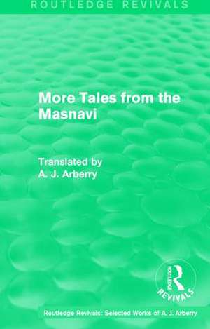 Routledge Revivals: More Tales from the Masnavi (1963) de A. J. Arberry