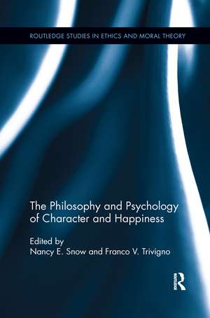 The Philosophy and Psychology of Character and Happiness de Nancy E. Snow