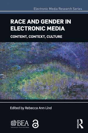 Race and Gender in Electronic Media: Content, Context, Culture de Rebecca Ann Lind