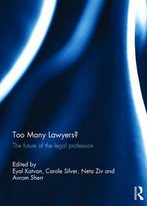 Too Many Lawyers?: The future of the legal profession de Eyal Katvan