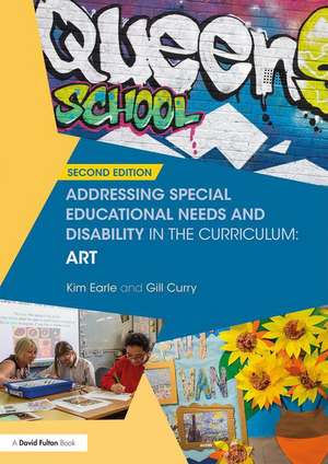 Addressing Special Educational Needs and Disability in the Curriculum: Art de Kim Earle