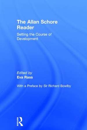 The Allan Schore Reader: Setting the course of development de Eva Rass