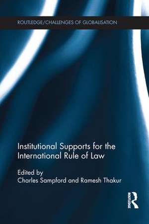 Institutional Supports for the International Rule of Law de Charles Sampford