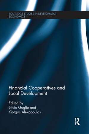 Financial Cooperatives and Local Development de Silvio Goglio